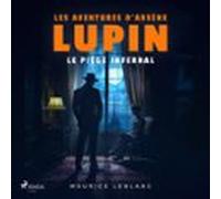 Le Piège Infernal - Les Aventures Darsène Lupin (audiolibro)