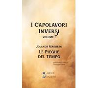 Le pieghe del tempo: Vol. 1 (I capolavori inversi)