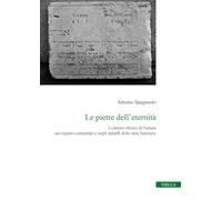 Le pietre dell'eternità. I cimiteri ebraici di Ferrara nei registri comunitari e negli epitaffi delle stele funerarie (Collana del Centro Romano di Studi sull'Ebraismo)