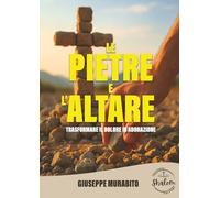 Le Pietre e l'Altare: Trasformare il Dolore in Adorazione