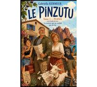 Le Pinzutu Tome 1 Piana - La maison qui ne voulait pas de lui: Pierre croyait hériter d’une maison. Il allait découvrir qu’on ne commande ni une famille ni un village corse.