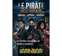 Le Piratesse dell'Asfalto: Un thriller messicano di lealtà e vendetta