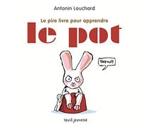 Le Pire Livre pour apprendre le pot (Albums jeunesse)