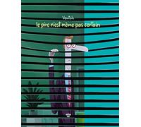 Le pire n'est même pas certain
