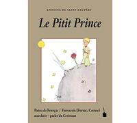 Le pitit Prince / El Principito (Virat en patoa de Feurçac - Francés) | Antoine De Saint-exupéry
