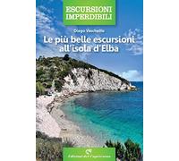 Le più belle escursioni all'isola d'Elba (Escursioni imperdibili)