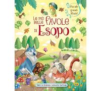 Le più belle favole di Esopo. Ediz. illustrata (Piccole grandi storie)