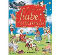 Le più belle fiabe del mondo. Ediz. a colori (I libri dono)