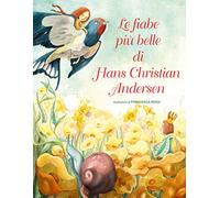Le più belle fiabe di H. C. Andersen. Ediz. a colori