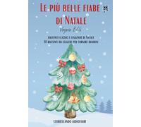 Le più belle fiabe di Natale: Raccolta di racconti classici e leggende