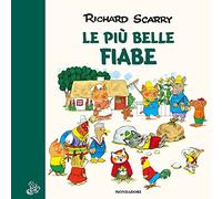 Le più belle fiabe. Ediz. a colori (I libri di Richard Scarry)