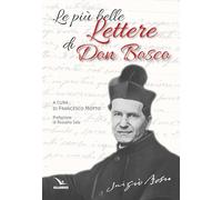 Le più belle lettere di don Bosco (Scritti di Don Bosco)