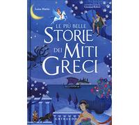 Le più belle storie dei miti greci. Ediz. a colori (Le grandi raccolte)