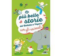 Le più belle storie del Battello a Vapore con gli animali. Ediz. a colori (Il battello a vapore. Serie arcobaleno)