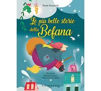Le più belle storie della befana. Ediz. a colori: Le piu belle storie della Befana (Le grandi raccolte)