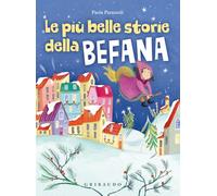 Le più belle storie della Befana. Ediz. a colori (Le grandi raccolte)