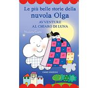 Le più belle storie della nuvola Olga. Avventure al chiaro di luna. Stampatello maiuscolo. Ediz. a colori (Prime pagine)