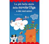 Le più belle storie della nuvola Olga e dei suoi amici. Stampatello maiuscolo. Ediz. a colori (Prime pagine)