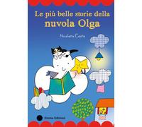 Le più belle storie della nuvola Olga. Stampatello maiuscolo. Ediz. a colori (Prime pagine)