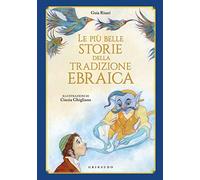 Le più belle storie della tradizione ebraica. Ediz. illustrata (Le grandi raccolte)