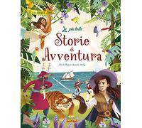 Le più belle storie di avventura (Le mie favole d'oro)