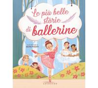 Le più belle storie di ballerine (Le storie più belle)