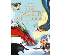 Le più belle storie di mostri mitologici (Le grandi raccolte)