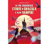 Le più spaventose storie di Dracula e altri vampiri. Ediz. a colori (Le grandi raccolte)