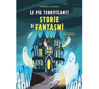 Le più terrificanti storie di fantasmi (Le grandi raccolte)