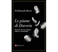 Le piume di Darwin. Perché la vita non si lascia ridurre a una formula (I Robinson. Letture)