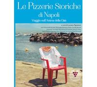 Le Pizzerie Storiche di Napoli: Viaggio nell'Anima della Città