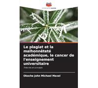 Le plagiat et la malhonnêteté académique, le cancer de l'enseignement universitaire