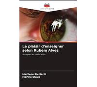 Le plaisir d'enseigner selon Rubem Alves: Un regard sur l'éducation