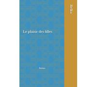 Le plaisir des filles: Roman