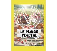 Le plaisir végétal- Partie 3 (Pâtisseries)