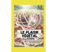 Le plaisir végétal- Partie 3 (Pâtisseries)