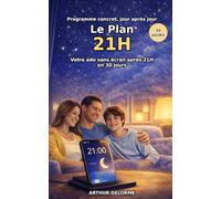 LE PLAN 21H: Votre ado sans écran après 21H - en 30 jours