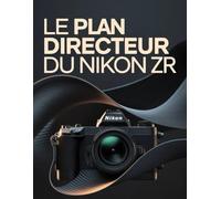 Le plan directeur du Nikon ZR