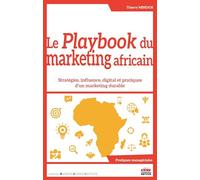 Le Playbook du marketing africain: Stratégies, influence, digital et pratiques d'un marketing durable
