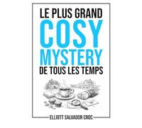 Le plus grand cosy mystery de tous les temps: Un roman complet en 250 caractères, une histoire minuscule… imprimée en très, très gros