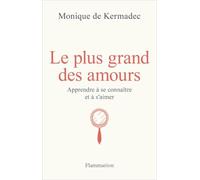 Le plus grand des amours: Apprendre à se connaître et à s'aimer