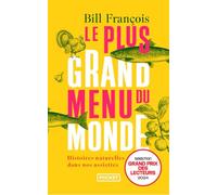 Le plus grand menu du monde: Histoires naturelles dans nos assiettes