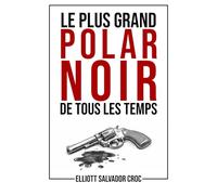 Le plus grand polar noir de tous les temps: Un roman complet en 250 caractères, une histoire minuscule… imprimée en très, très gros