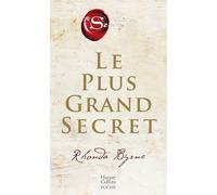 Le plus grand secret: Sur le chemin du bonheur éternel