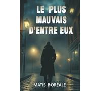Le plus mauvais d'entre eux: Il faut parfois chercher ailleurs