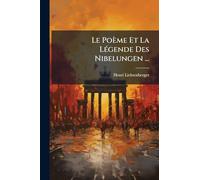 Le Poème Et La LÃ(c)gende Des Nibelungen ...