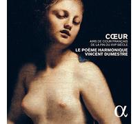 Le Poème Harmonique – Coeur: Aires de cour francesas de fines del s. XVI – Alpha