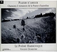 Le Poème Harmonique - PLAISIR D'AMOUR. Chansons & romances de la France d'autrefois