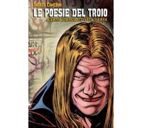 Le poesie del Troio: Carmi d'amore et vita varia