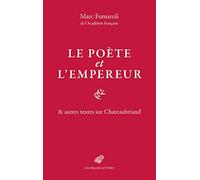 Le poète et l'empereur & autres textes sur Chateaubriand